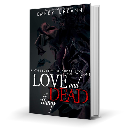 Love and Dead Things Vol. 1 by Emery LeeAnn